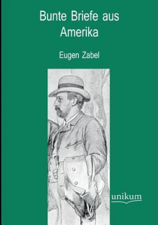 Książka Bunte Briefe Aus Amerika Eugen Zabel