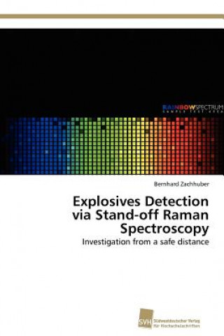 Książka Explosives Detection via Stand-off Raman Spectroscopy Bernhard Zachhuber