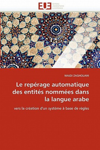 Knjiga reperage automatique des entites nommees dans la langue arabe Wajdi Zaghouani