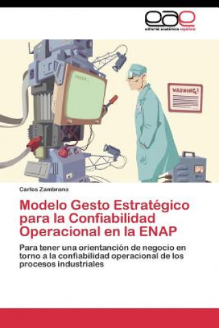 Carte Modelo Gesto Estrategico para la Confiabilidad Operacional en la ENAP Carlos Zambrano