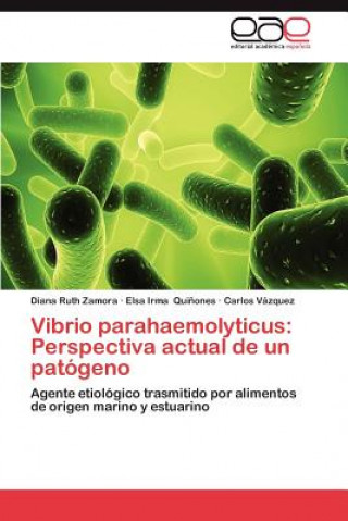 Könyv Vibrio Parahaemolyticus Diana Ruth Zamora