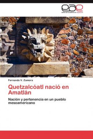 Könyv Quetzalcoatl nacio en Amatlan Fernando V. Zamora