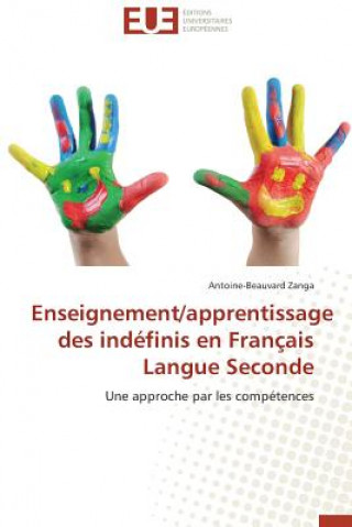 Kniha Enseignement/Apprentissage Des Ind finis En Fran ais Langue Seconde Antoine-Beauvard Zanga