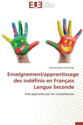 Knjiga Enseignement/Apprentissage Des Ind finis En Fran ais Langue Seconde Antoine-Beauvard Zanga