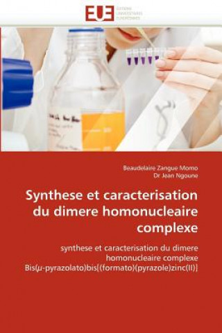 Книга Synthese Et Caracterisation Du Dimere Homonucleaire Complexe Beaudelaire Zangue Momo