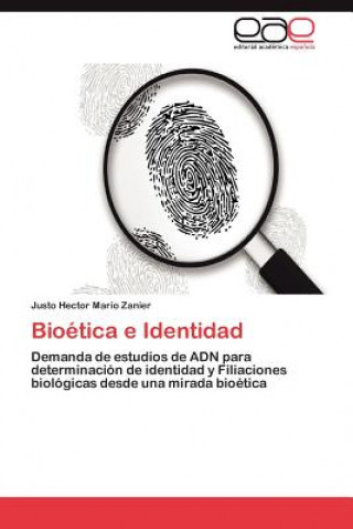 Kniha Bioetica E Identidad Justo Hector Mario Zanier