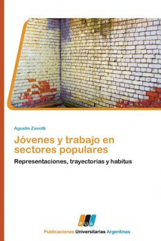 Kniha Jovenes y Trabajo En Sectores Populares Agustín Zanotti