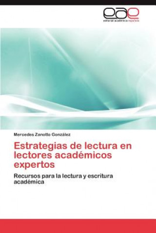 Buch Estrategias de Lectura En Lectores Academicos Expertos Mercedes Zanotto González