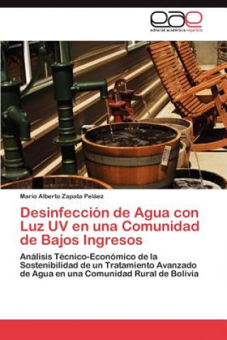 Book Desinfeccion de Agua Con Luz UV En Una Comunidad de Bajos Ingresos Mario Alberto Zapata Peláez
