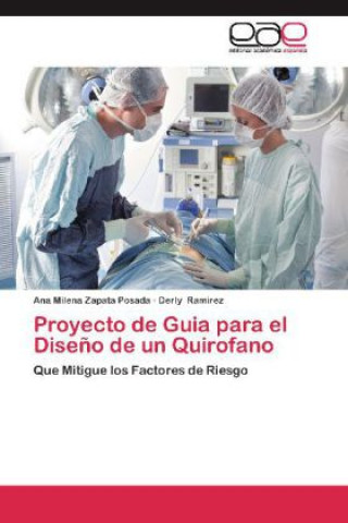 Könyv Proyecto de Guia para el Diseno de un Quirofano Ana Milena Zapata Posada