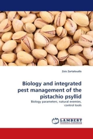 Könyv Biology and integrated pest management of the pistachio psyllid Zois Zartaloudis