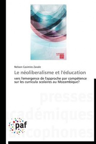 Könyv Le Neoliberalisme Et l'Education Nelson Casimiro Zavale