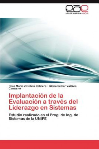 Knjiga Implantacion de La Evaluacion a Traves del Liderazgo En Sistemas Rosa Maria Zavaleta Cabrera