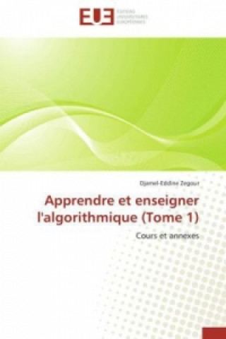 Kniha Apprendre et enseigner l'algorithmique (Tome 1) Djamel-Eddine Zegour