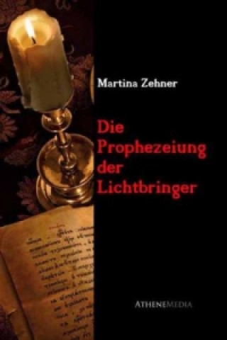 Kniha Die Prophezeiung der Lichtbringer Martina Zehner