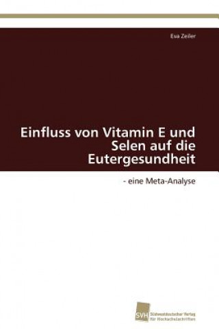 Carte Einfluss von Vitamin E und Selen auf die Eutergesundheit Eva Zeiler