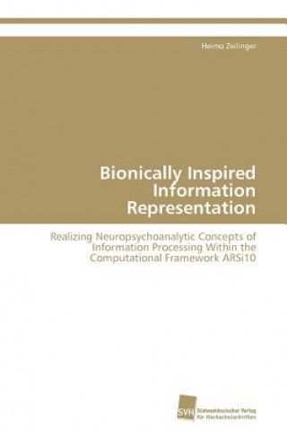Knjiga Bionically Inspired Information Representation Heimo Zeilinger