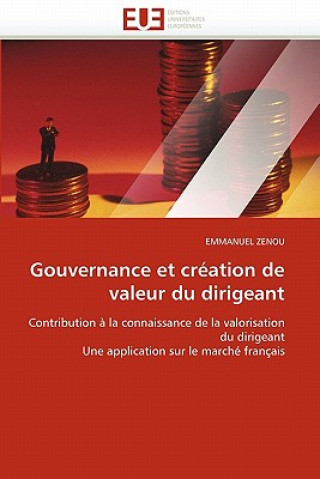 Kniha Gouvernance Et Cr ation de Valeur Du Dirigeant Emmanuel Zenou