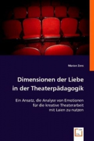 Könyv Dimensionen der Liebe in der Theaterpädagogik Marion Zens