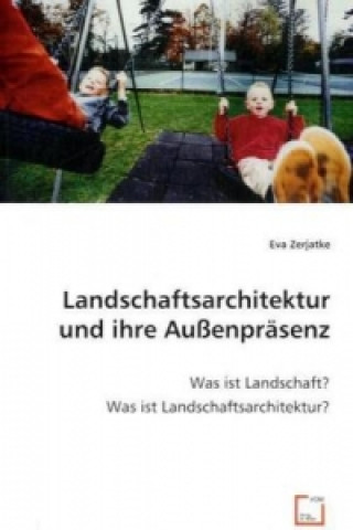 Kniha Landschaftsarchitektur und ihre Außenpräsenz Eva Zerjatke