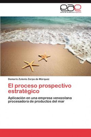 Buch Proceso Prospectivo Estrategico Damaris Zulenis Zerpa de Márquez