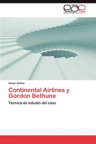 Kniha Continental Airlines y Gordon Bethune Cesar Zetina