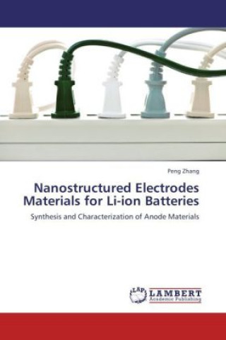 Buch Nanostructured Electrodes Materials for Li-ion Batteries Peng Zhang