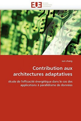 Könyv Contribution Aux Architectures Adaptatives Xun Zhang