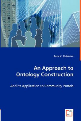 Kniha Approach to Ontology Construction Anna V. Zhdanova