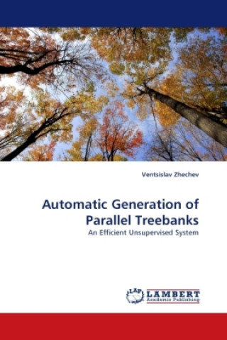 Książka Automatic Generation of Parallel Treebanks Ventsislav Zhechev