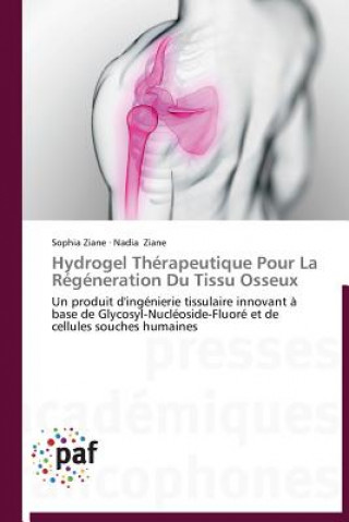 Kniha Hydrogel Therapeutique Pour La Regeneration Du Tissu Osseux Sophia Ziane