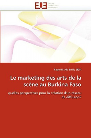 Carte Le Marketing Des Arts de la Sc ne Au Burkina Faso Raguidissida E. ZidaI