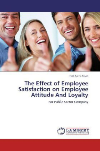 Kniha The Effect of Employee Satisfaction on Employee Attitude And Loyalty Fadi Fathi Zidan