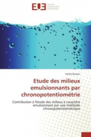 Kniha Etude des milieux emulsionnants par chronopotentiométrie Fatiha Zidane ep Busson