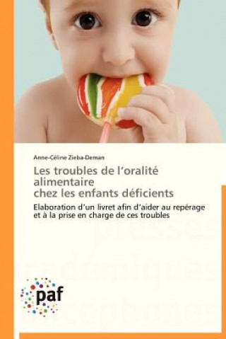 Carte Les Troubles de L Oralite Alimentaire Chez Les Enfants Deficients Anne-Céline Zieba-Deman