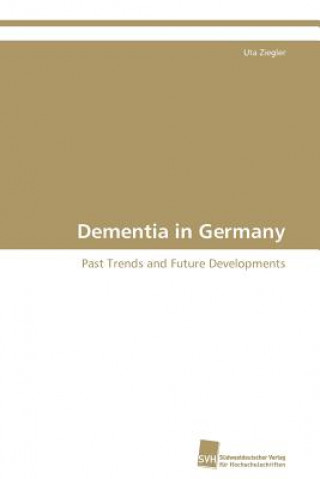 Könyv Dementia in Germany Uta Ziegler