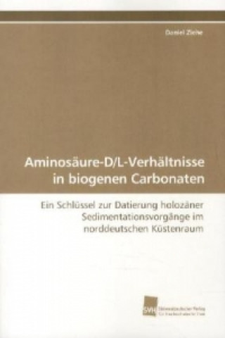 Kniha Aminosäure-D/L-Verhältnisse in biogenen Carbonaten Daniel Ziehe