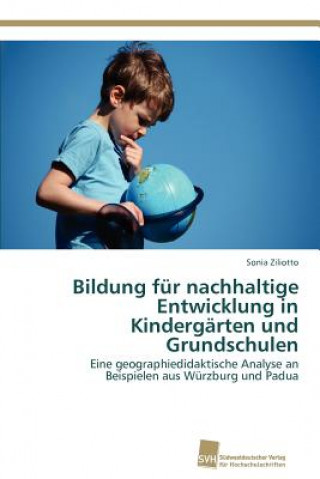 Kniha Bildung fur nachhaltige Entwicklung in Kindergarten und Grundschulen Sonia Ziliotto