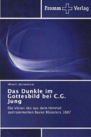 Carte Dunkle im Gottesbild bei C.G. Jung Alfred F. Zimmermann