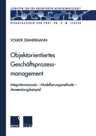 Kniha Objektorientiertes Gesch ftsprozessmanagement Volker Zimmermann