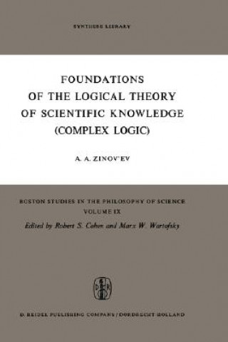 Kniha Foundations of the Logical Theory of Scientific Knowledge (Complex Logic) A.A. Zinov'ev