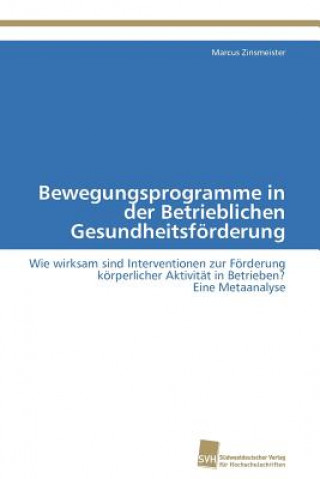 Kniha Bewegungsprogramme in der Betrieblichen Gesundheitsfoerderung Marcus Zinsmeister