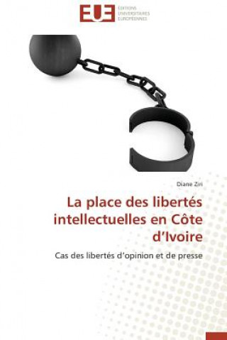 Книга La Place Des Libert s Intellectuelles En C te D Ivoire Diane Ziri