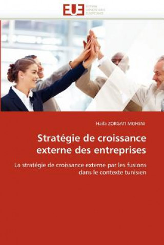 Book Strat gie de Croissance Externe Des Entreprises Haifa Zorgati Mohsni