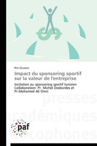 Knjiga Impact Du Sponsoring Sportif Sur La Valeur de l'Entreprise Rim Zouaoui