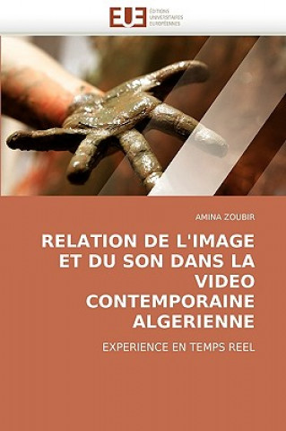 Kniha Relation de l'Image Et Du Son Dans La Video Contemporaine Algerienne Amina Zoubir