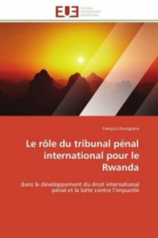 Könyv Le rôle du tribunal pénal international pour le Rwanda François Zoungrana