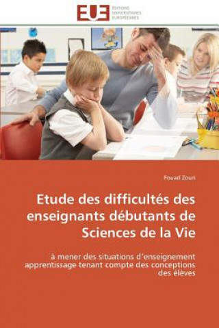 Kniha Etude des difficultes des enseignants debutants de sciences de la vie Fouad Zouri