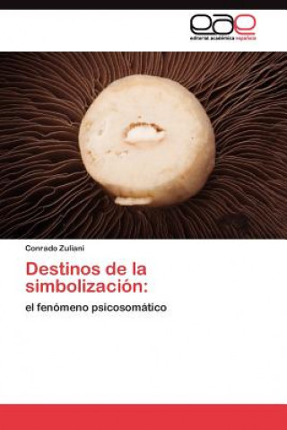 Книга Destinos de la simbolizacion Conrado Zuliani