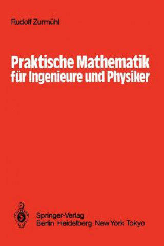 Kniha Praktische Mathematik für Ingenieure und Physiker Rudolf Zurmühl